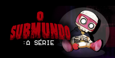 O SUBMUNDO: A Série